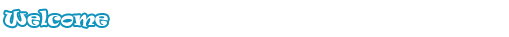 Welcome Welcome